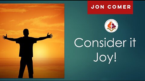 Consider it Joy! - Jon Comer - November 13th, 2022