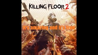 my favorite zombie games is free now Killing Floor 2