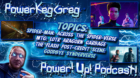 Power!Up!Podcast! | Topic: Spider-Man: ATS, The Flash Post Credit, MTG: LoTR Artwork