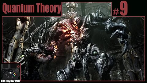 Quantum Theory Playthrough | Part 9