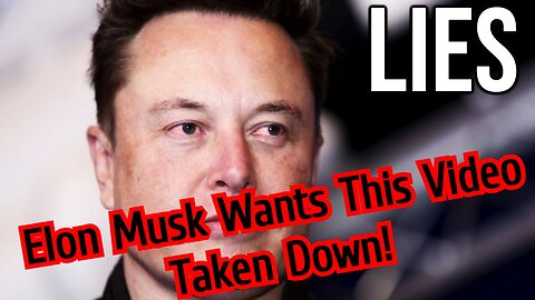 Elon Musk Wants This Video Taken Down!!