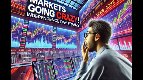 MARKETS PUMPING FOR JULY 4