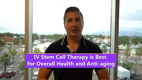 IV Stem Cell Therapy is Best for Overall Health and Anti-aging