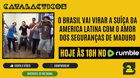 #83 O Brasil Vai Virar A Suíça Da America Latina Com O Amor Dos Seguranças De Maduro