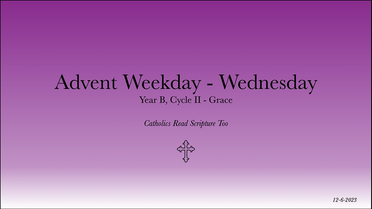 Wednesday of the First Week of Advent - 12/6/2023