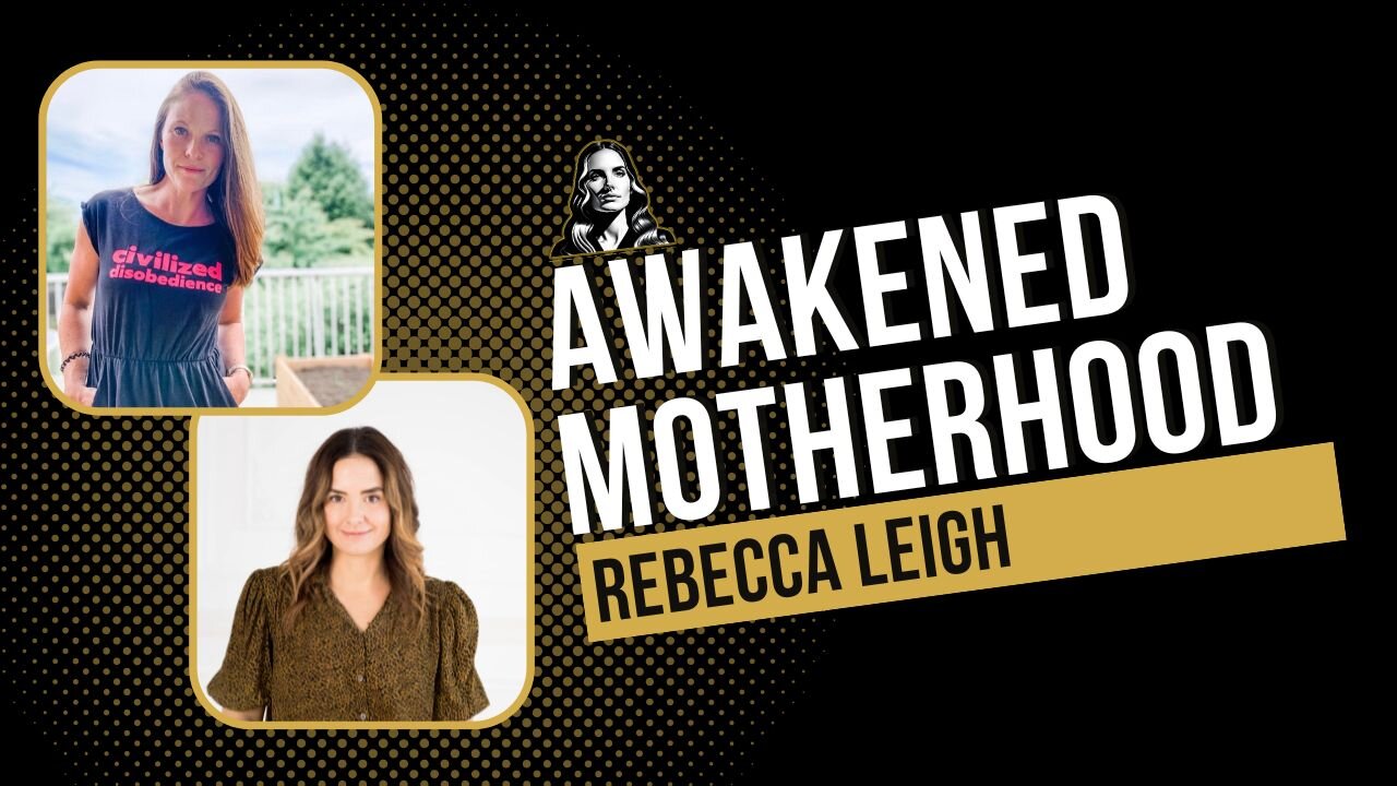 Rebecca Leigh and Awakened Motherhood