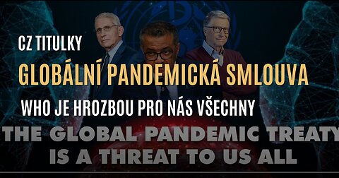 Corbettův report: Globální pandemická smlouva WHO je hrozbou pro nás všechny (CZ TITULKY)
