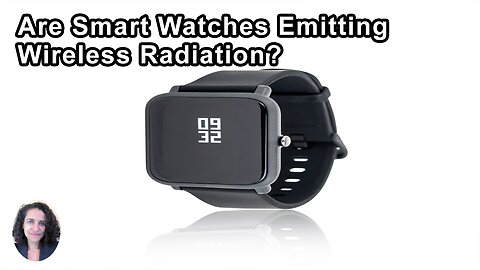 Are Smart Watches Emitting Wireless Radiation?