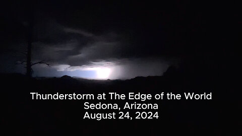 Thunderstorm At The Edge Of The World In Sedona, Arizona (August 24, 2024)