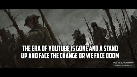 The Times Are A Changing with youtube and this end of a Era. The Dark Age of Youtube has come