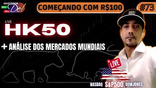 #73 AO VIVO HK50 LIVE COMEÇANDO C/ R$100 AÇÕES INTERNACIONAIS BITCOIN | HK50 | US100 | US30