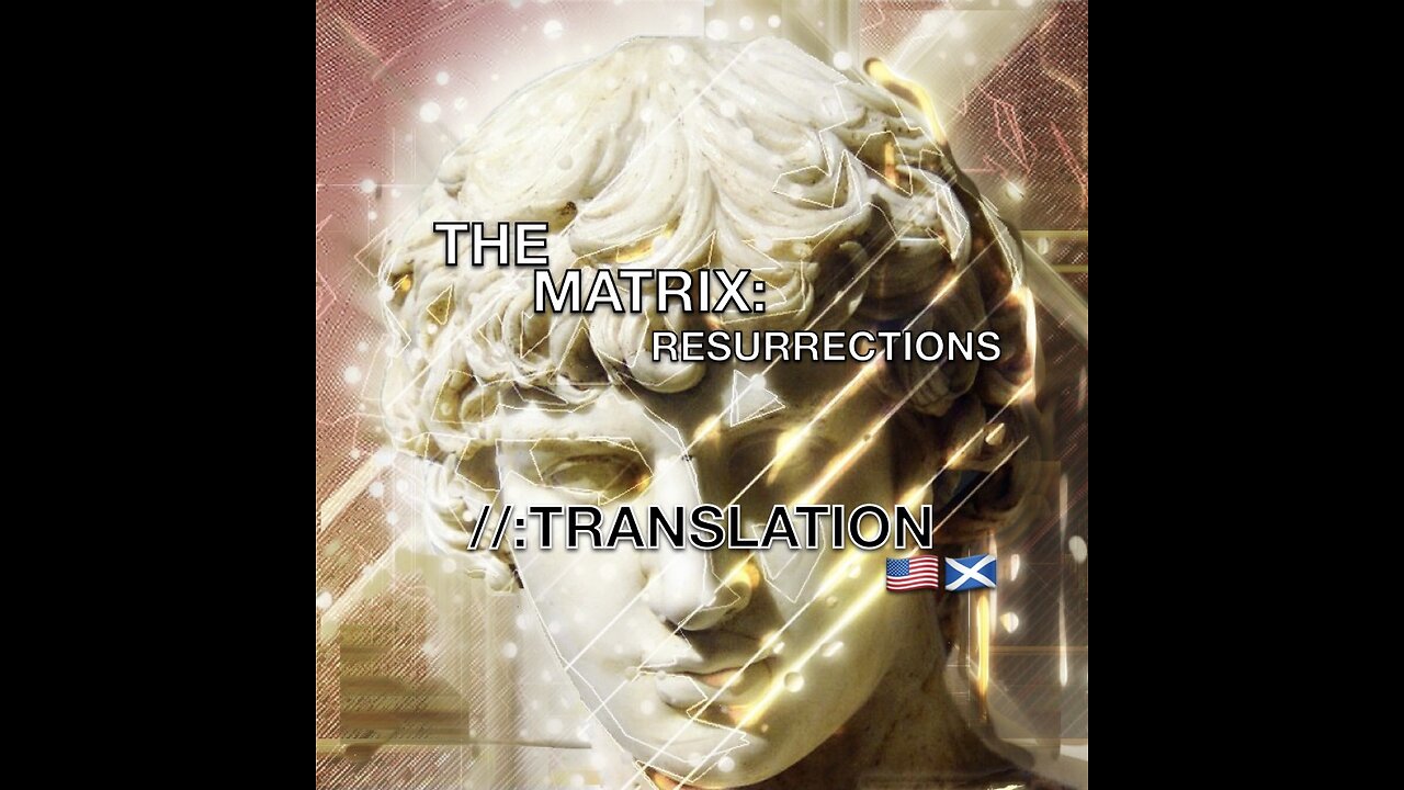 THE MATRIX: RESURRECTIONS //:TRANSLATION