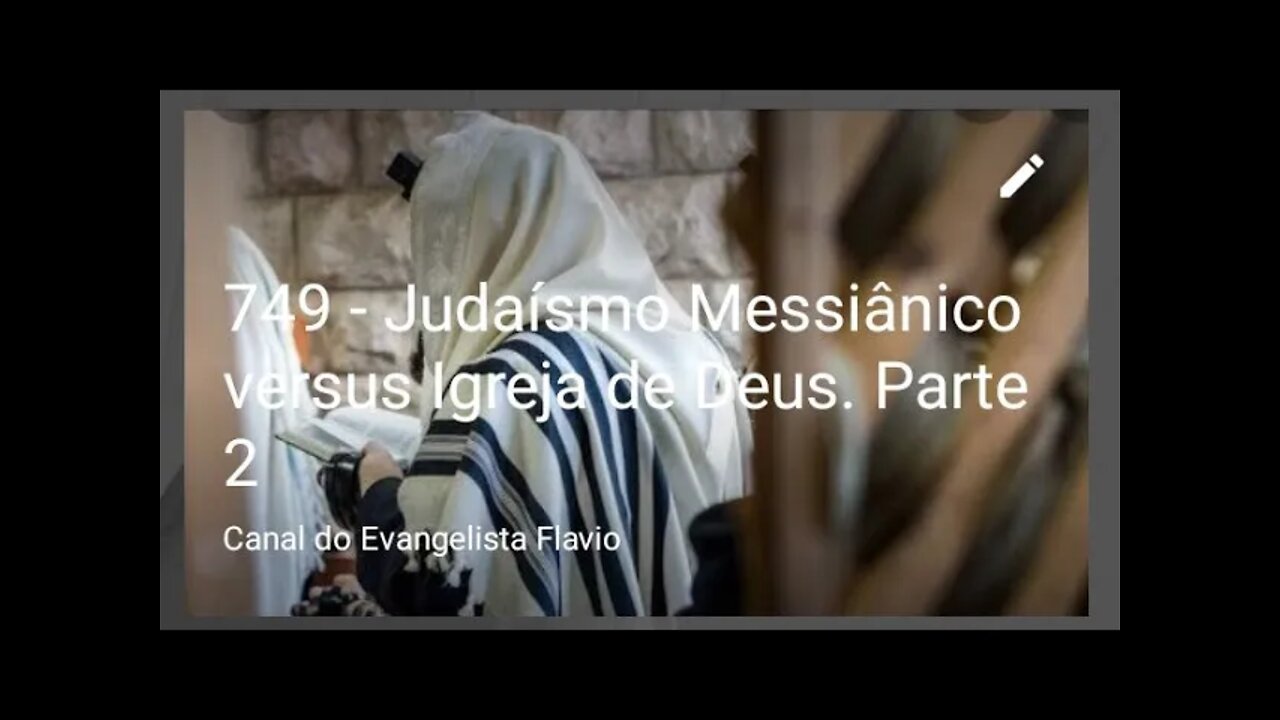 749 - Judaísmo Messiânico versus Igreja de Deus. Parte 2