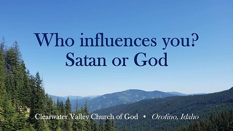 Who influences you...Satan or God?