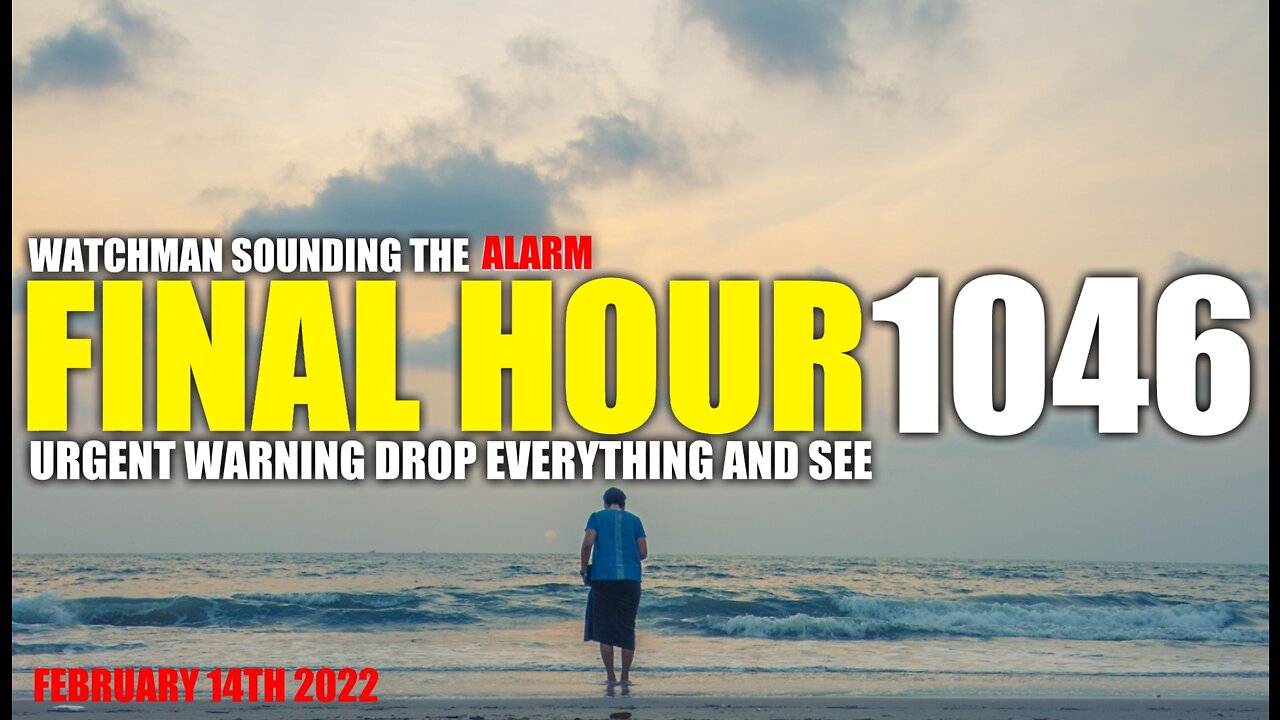 FINAL HOUR 1046 - GET SAVED THIS SHIP IS SINKING FAST - WATCHMAN SOUNDING THE ALARM