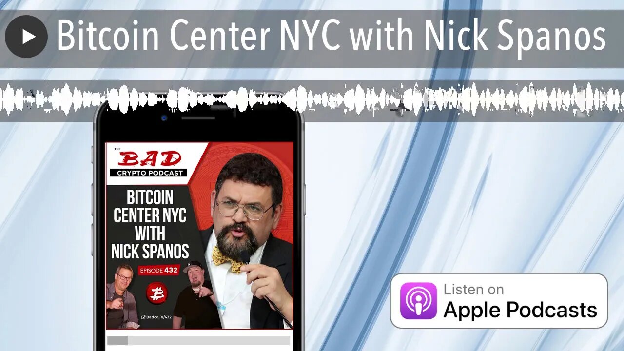 Bitcoin Center NYC with Nick Spanos