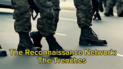 The Reconnaissance Network: The Trenches