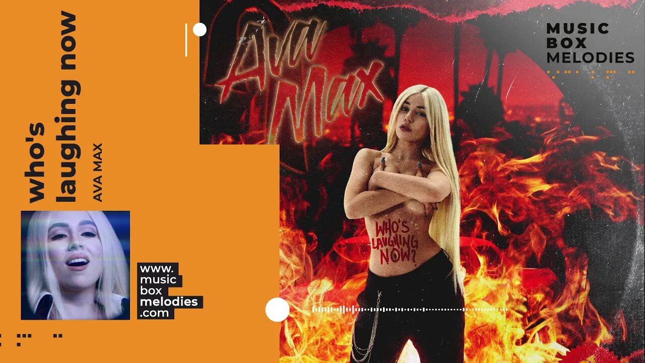 [Music box melodies] - Who's Laughing Now by Ava Max