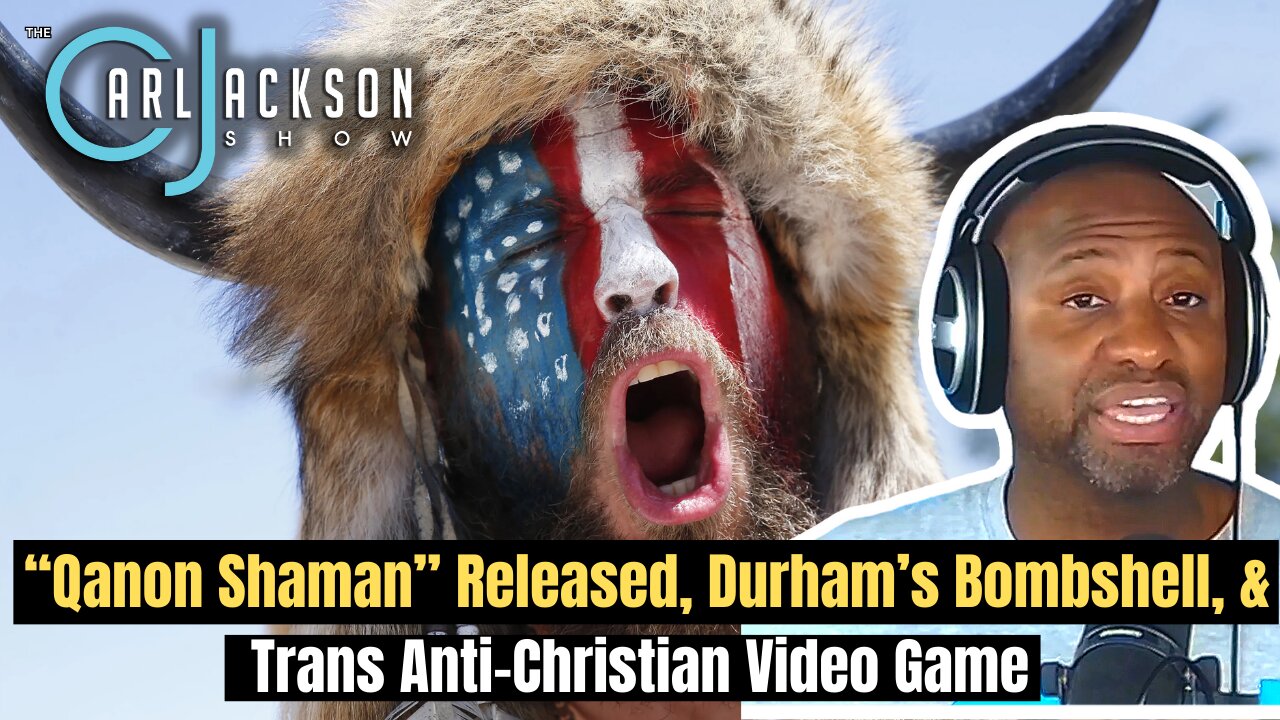 “Qanon Shaman” Released, Durham’s Bombshell, & Trans Anti-Christian Video Game