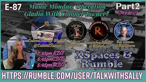 Manic Monday Gladio w/Colonel Towne Part2 - 06-17-24 (8:45pmET/7:45pmCT/5:45pmMT)