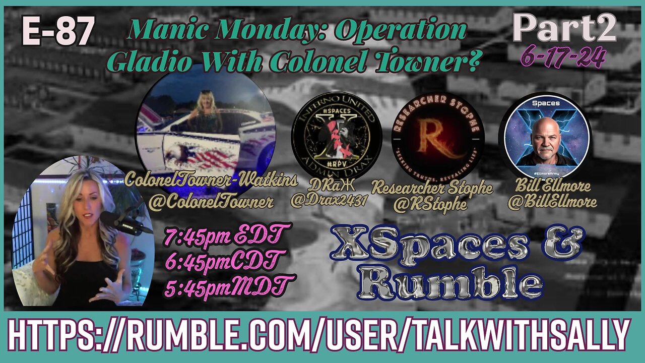 Manic Monday Gladio w/Colonel Towne Part2 - 06-17-24 (8:45pmET/7:45pmCT/5:45pmMT)