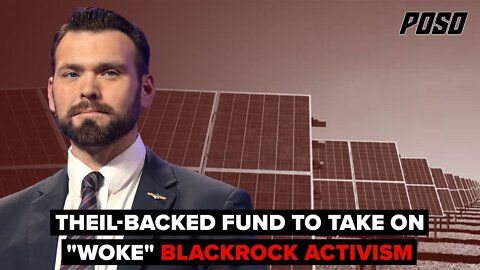 Theil-Backed Fund To Take On "Woke" Blackrock Activism