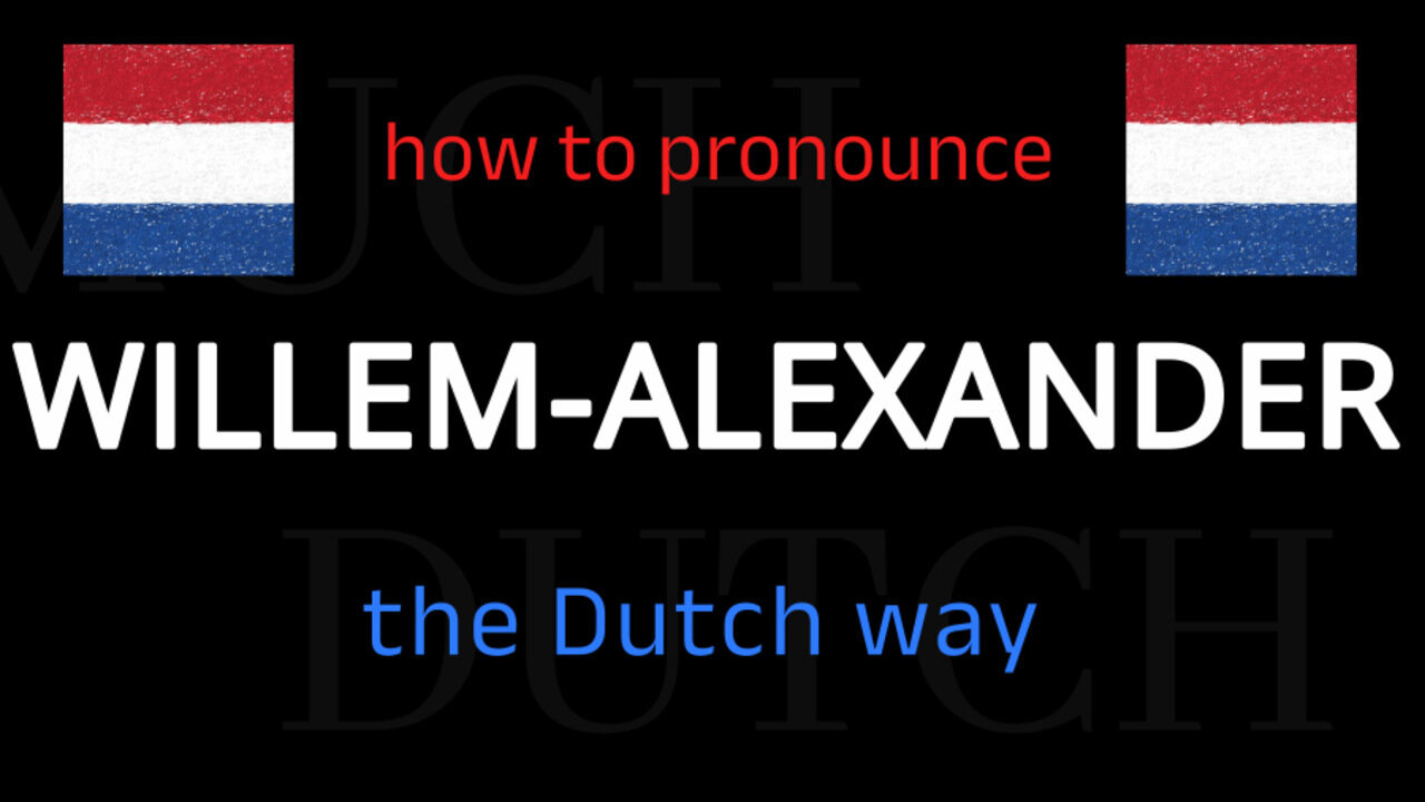 How to say WILLEM-ALEXANDER in Dutch. Follow this short tutorial.
