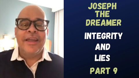 John Eckhardt-Joseph The Dreamer, Integrity and Lies( Part 9)