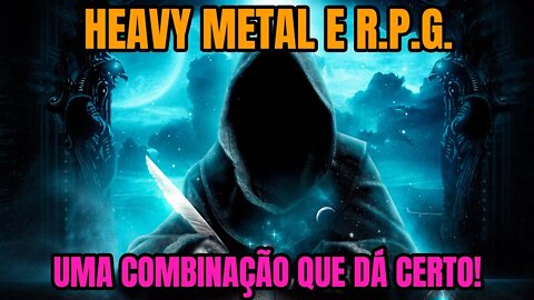 DESCUBRA COMO O HEAVY METAL SE TORNOU O SOM PREFERIDO DOS JOGADORES DE RPG.