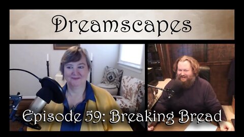 Dreamscapes Episode 59: Breaking Bread