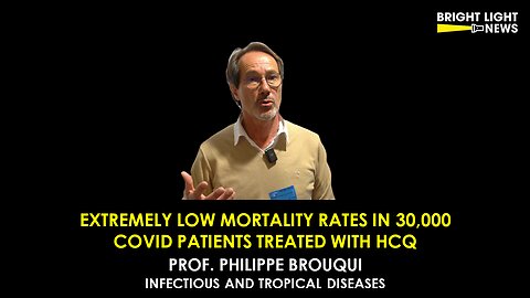 Extremely Low Mortality Rates in 30,000 Covid Patients Treated with HCQ -Prof. Philippe Brouqui