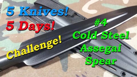 5 Knives 5 Days Challenge! #4 Cold Steel Assegai Spear. #5knives5days