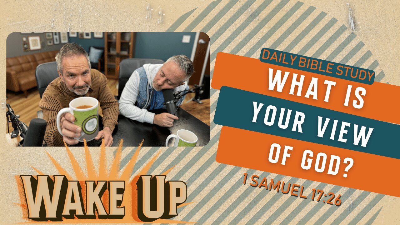 WakeUp Daily Devotional | What is Your View of God? | 1 Samuel 17:26