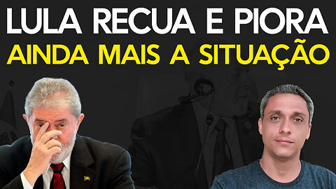 LULA conseguiu piorar sua situação ainda mais - Dessa vez teve que recuar