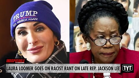 Right-Wing nutjob Laura Loomer Celebrates Sheila Jackson Lee's Death In Racist Rant