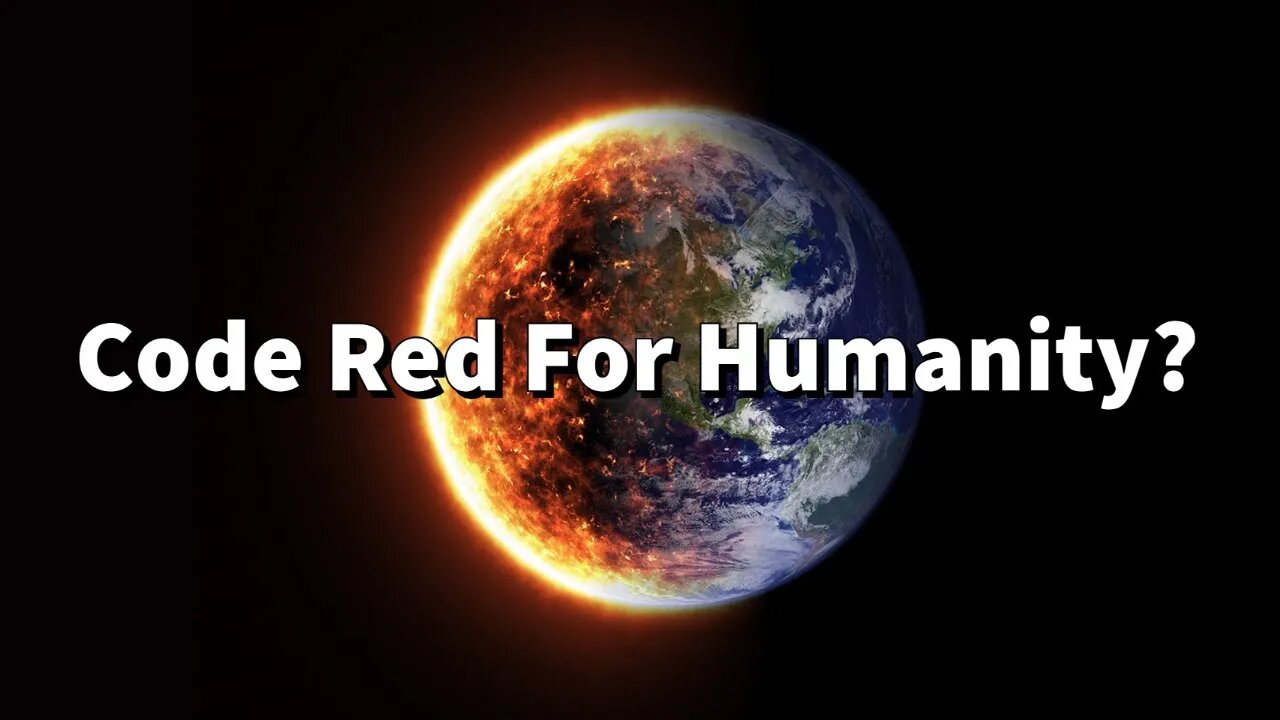 Code Red For Humanity? || United Nations Report On Climate Change || A Jesus Freaks Take...