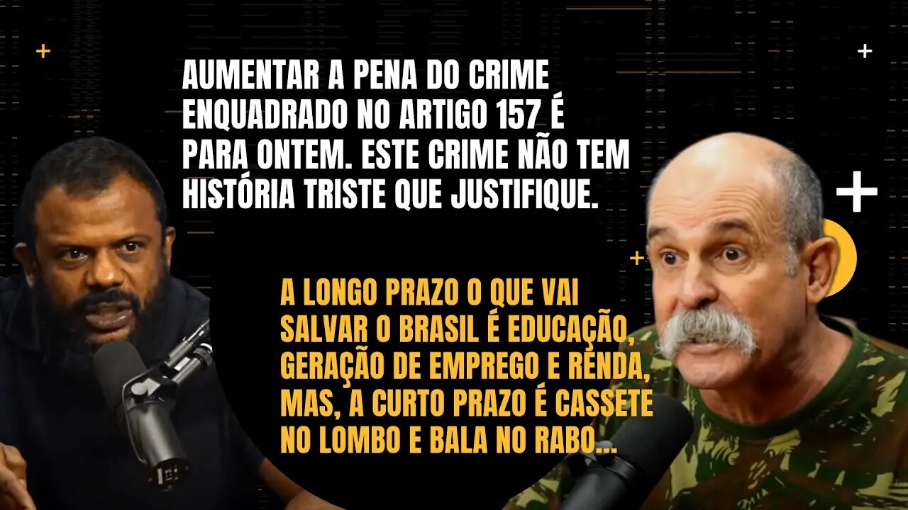 Sargento Fahur e Delegado da Cunha: Aumentar a pena do crime enquadrado no artigo 157 é pra ontem.