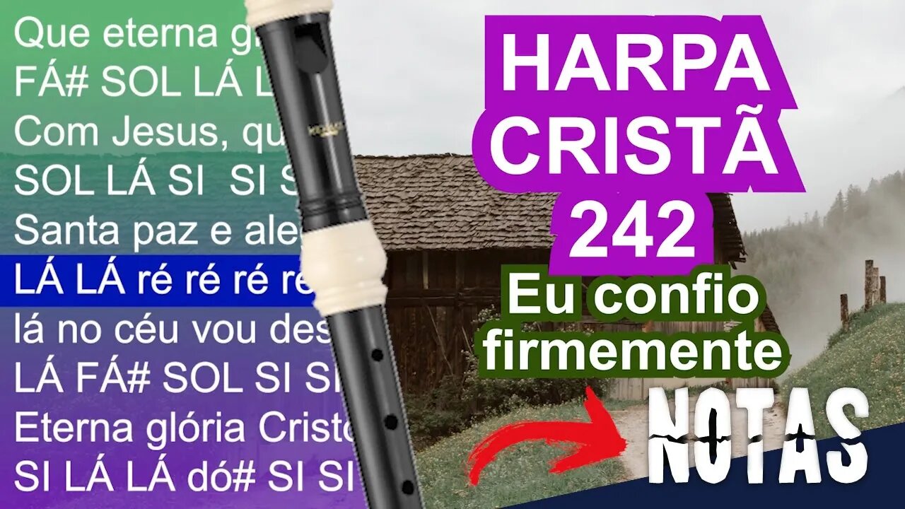 Harpa Cristã 242 - Eu confio firmemente - Cifra melódica