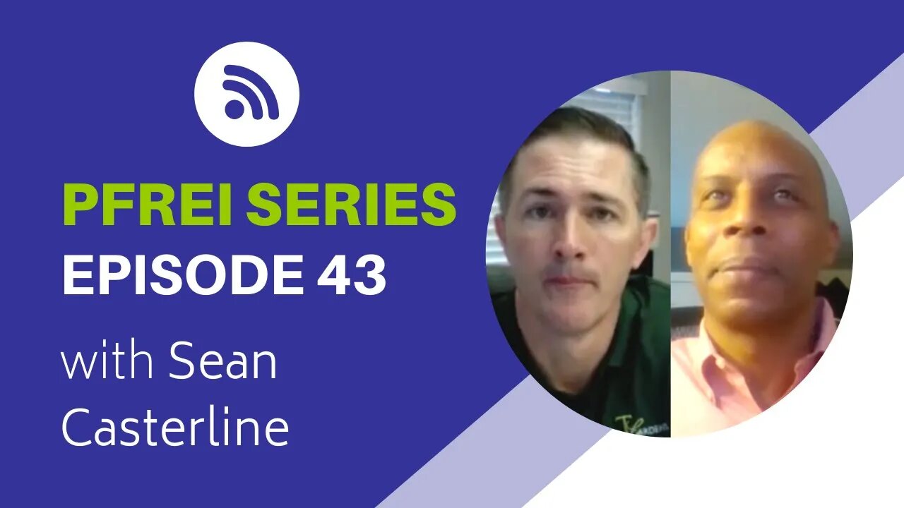 PFREI Series Episode 43 - Sean Casterline