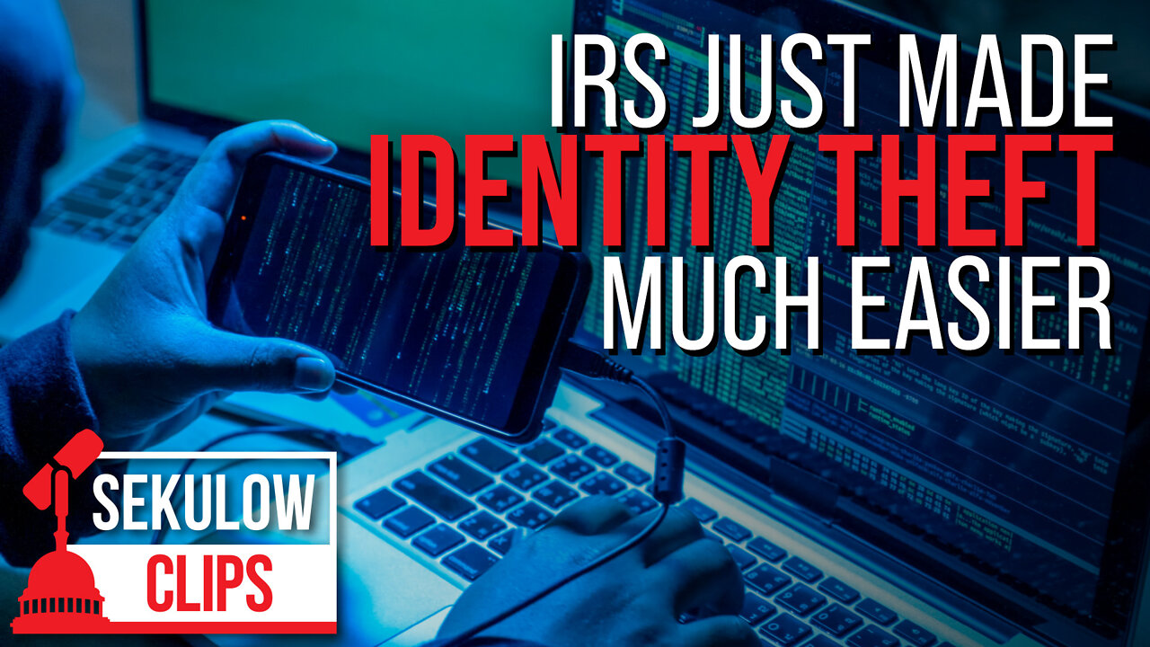 IRS Just Made Identity Theft Much Easier