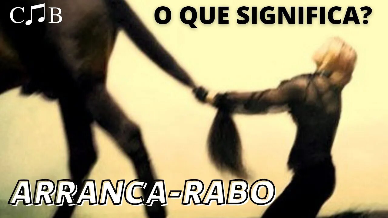 ARRANCA-RABO | O QUE SIGNIFICA?