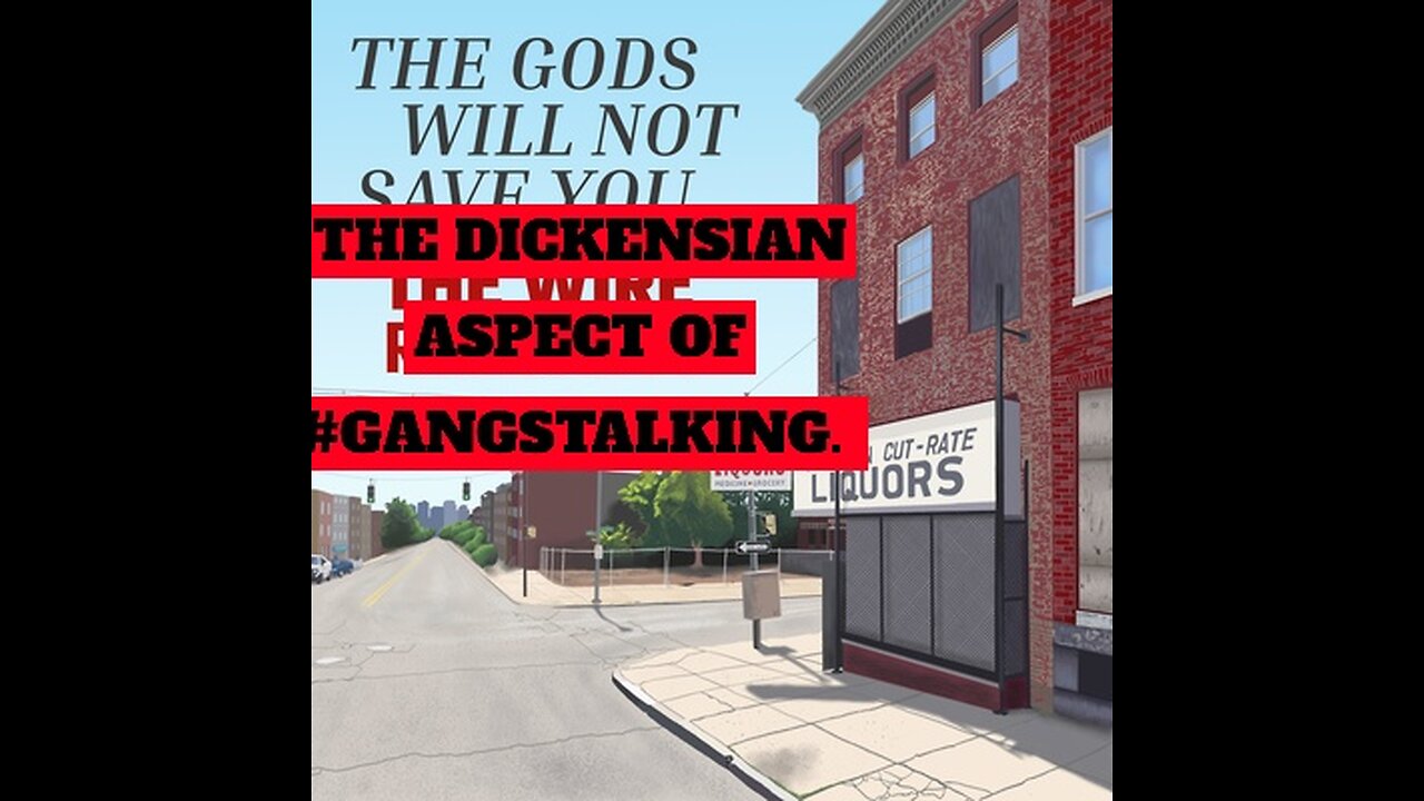 THE DICKENSIAN ASPECT OF #GANGSTALKING.