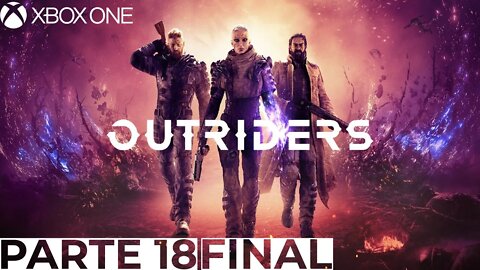 OUTRIDERS - PARTE 18 FINAL (XBOX ONE)