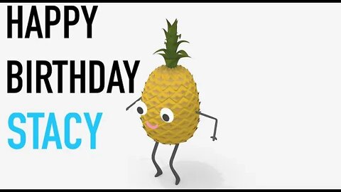 Happy Birthday STACY! - PINEAPPLE Birthday Song