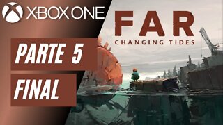 FAR: CHANGING TIDES - PARTE 5 FINAL (XBOX ONE)