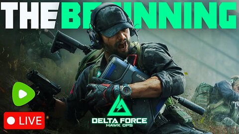 🟢Delta Force Live : The Beginning | A Ghost Is Born