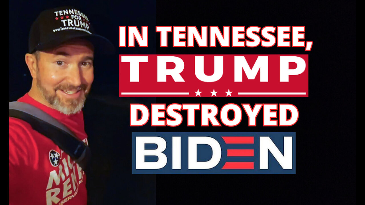 In Tennessee, Trump Destroyed Biden...