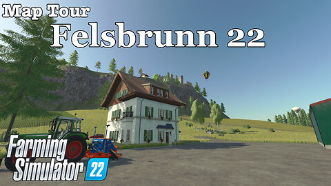 Map Tour | Felsbrunn 22 | Farming Simulator 22