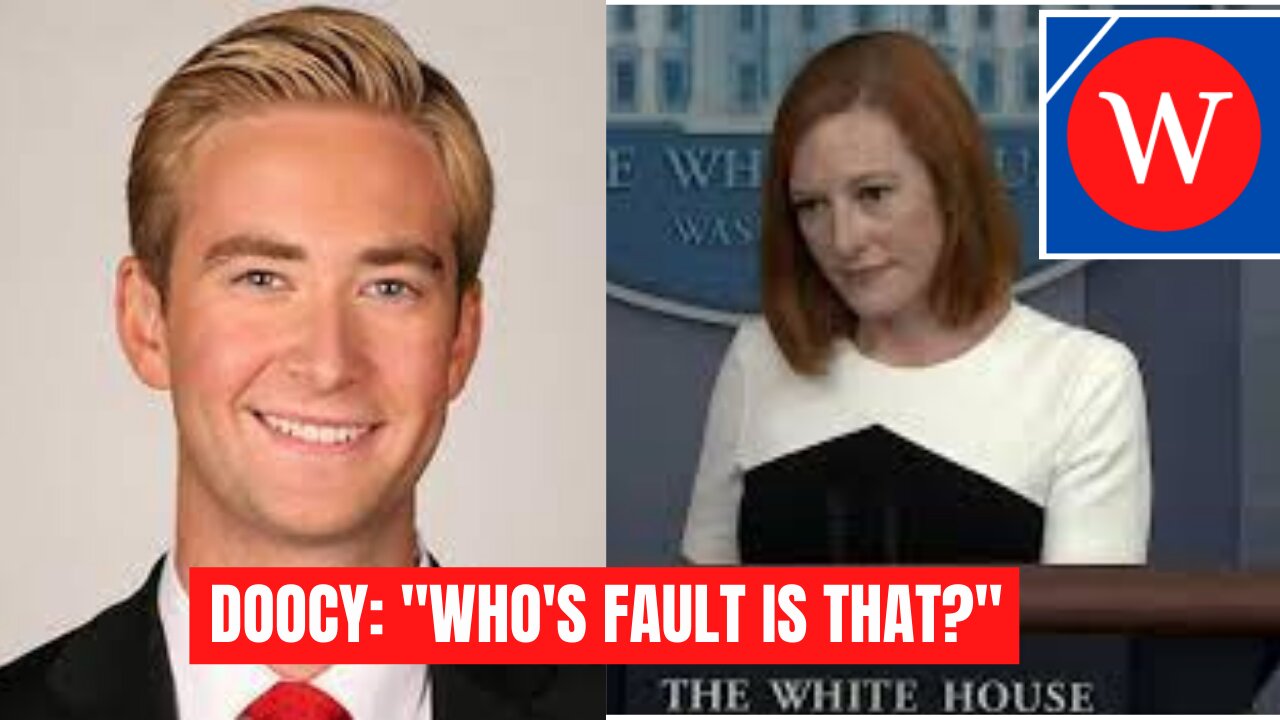 Doocy Asks Jen Psaki "Who's Fault Is That": Afghanistan News