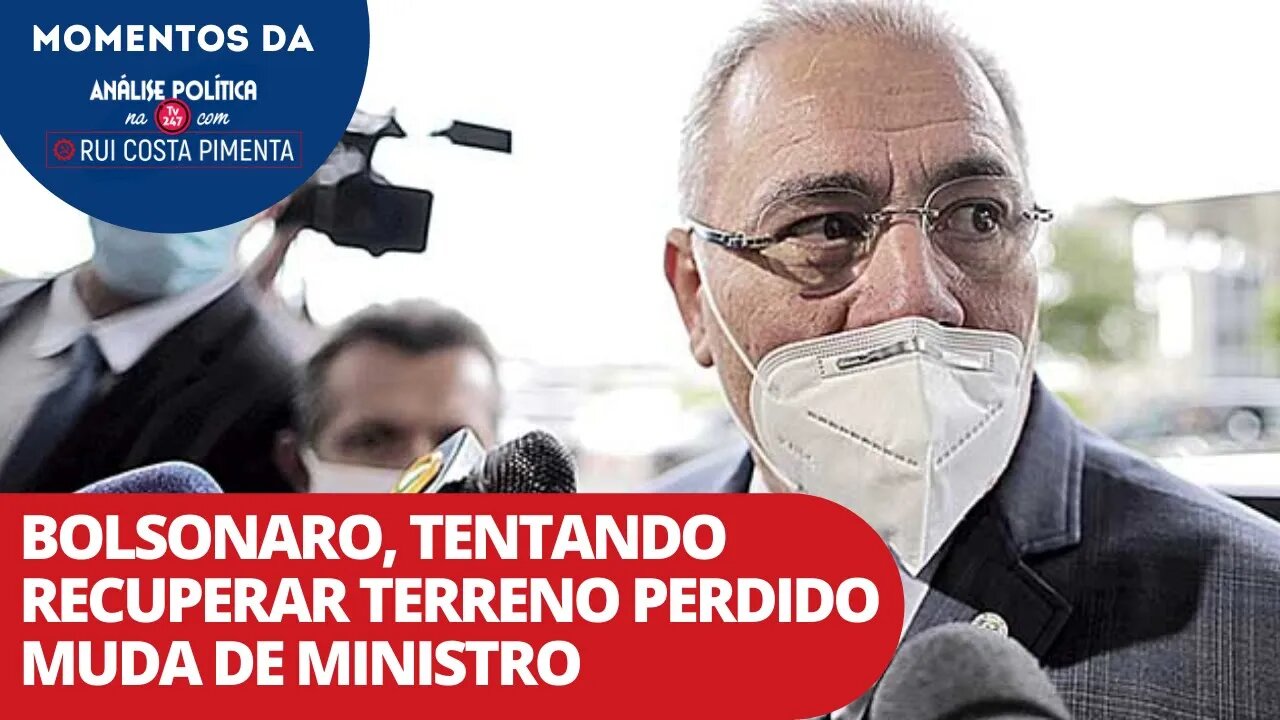 Bolsonaro, tentando recuperar terreno perdido, muda de ministro | Momentos da Análise Política na TV